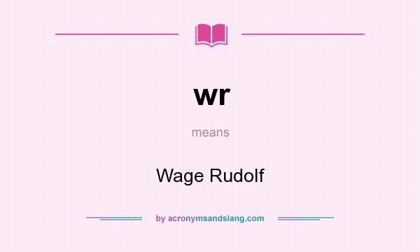 What does wr mean? It stands for Wage Rudolf