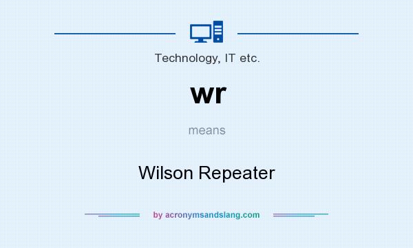 What does wr mean? It stands for Wilson Repeater