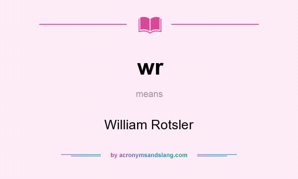 What does wr mean? It stands for William Rotsler