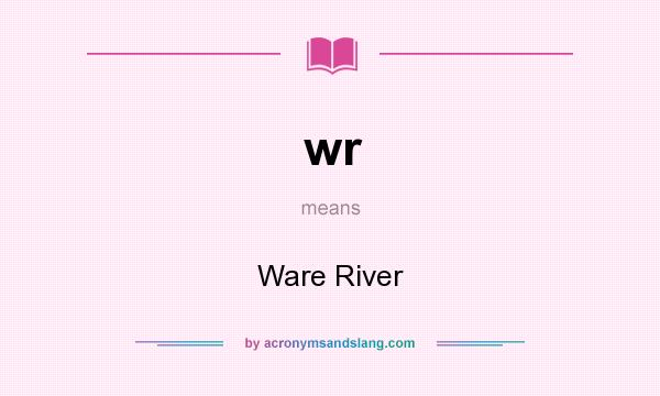 What does wr mean? It stands for Ware River