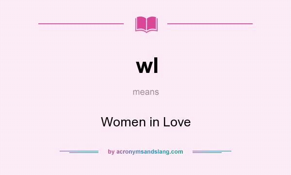 What does wl mean? It stands for Women in Love