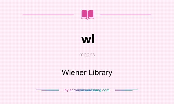 What does wl mean? It stands for Wiener Library