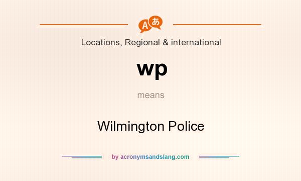 What does wp mean? It stands for Wilmington Police