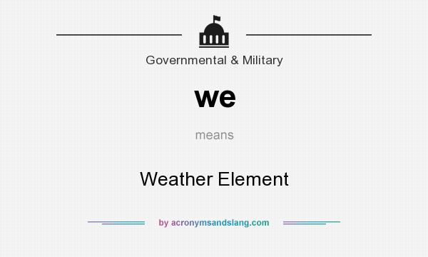 What does we mean? It stands for Weather Element