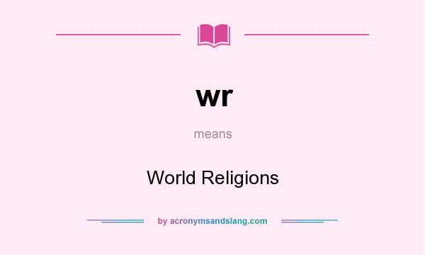 What does wr mean? It stands for World Religions