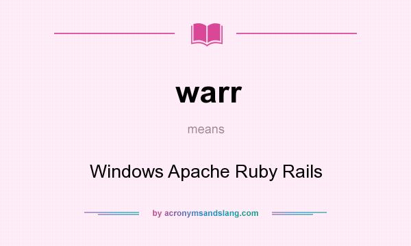What does warr mean? It stands for Windows Apache Ruby Rails