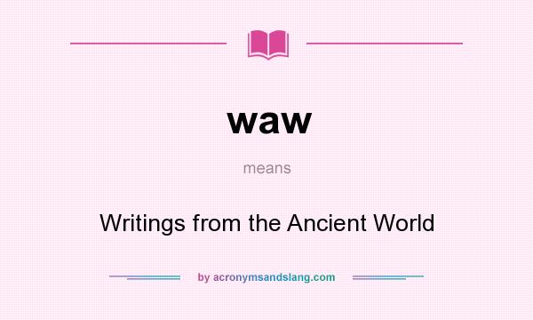 What does waw mean? It stands for Writings from the Ancient World