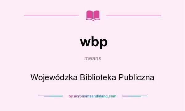 What does wbp mean? It stands for Wojewódzka Biblioteka Publiczna
