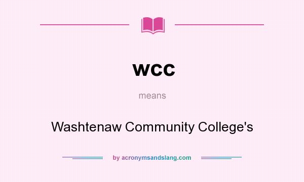 What does wcc mean? It stands for Washtenaw Community College`s