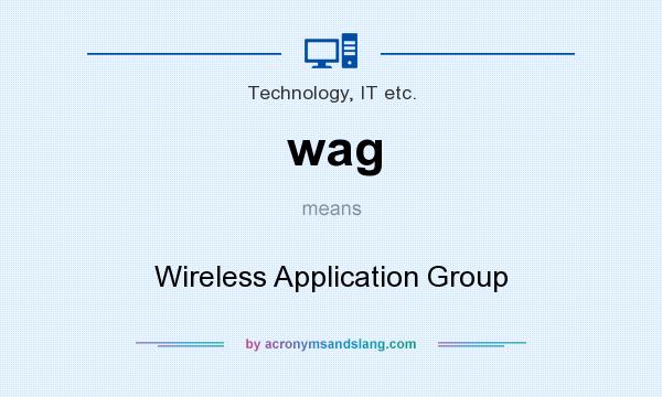 What does wag mean? It stands for Wireless Application Group