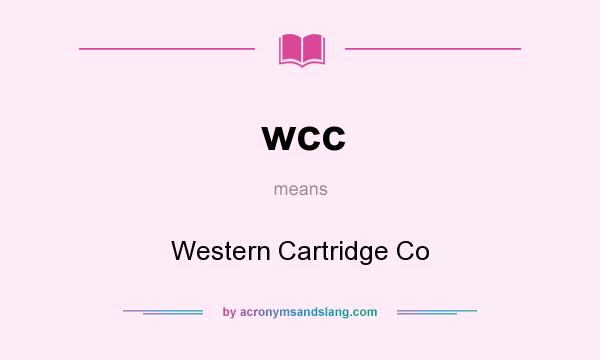 What does wcc mean? It stands for Western Cartridge Co
