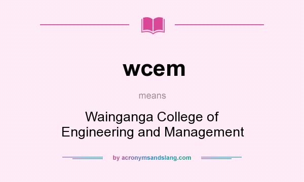 What does wcem mean? It stands for Wainganga College of Engineering and Management