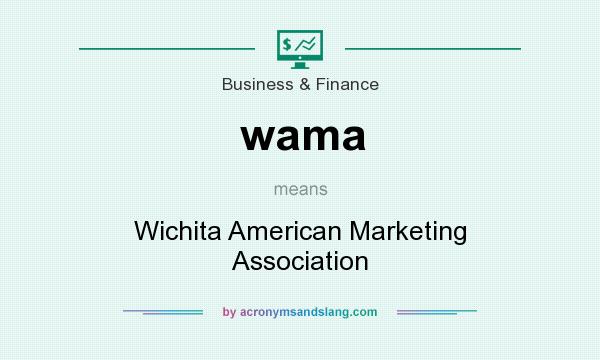 What does wama mean? It stands for Wichita American Marketing Association
