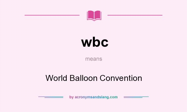What does wbc mean? It stands for World Balloon Convention