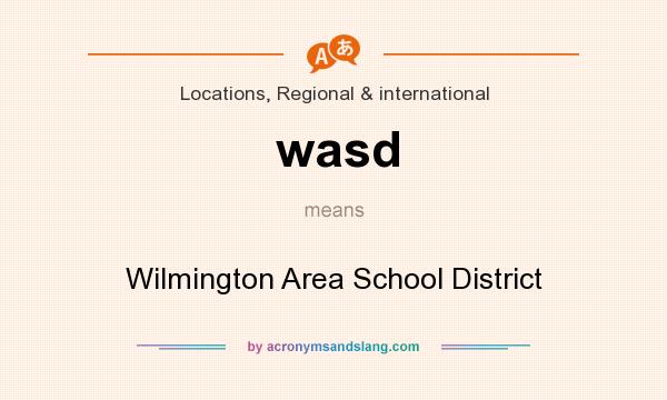 What does wasd mean? It stands for Wilmington Area School District