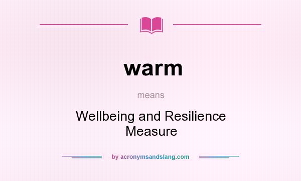 What does warm mean? It stands for Wellbeing and Resilience Measure