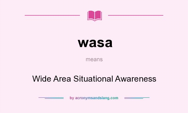 What does wasa mean? It stands for Wide Area Situational Awareness