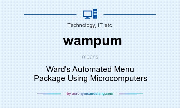 What does wampum mean? It stands for Ward`s Automated Menu Package Using Microcomputers