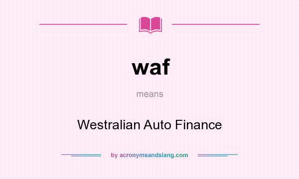 What does waf mean? It stands for Westralian Auto Finance