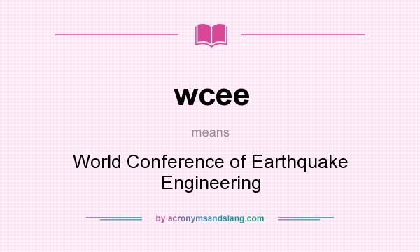 What does wcee mean? It stands for World Conference of Earthquake Engineering
