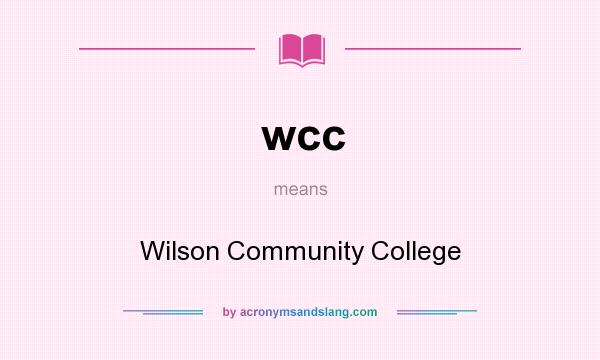 What does wcc mean? It stands for Wilson Community College