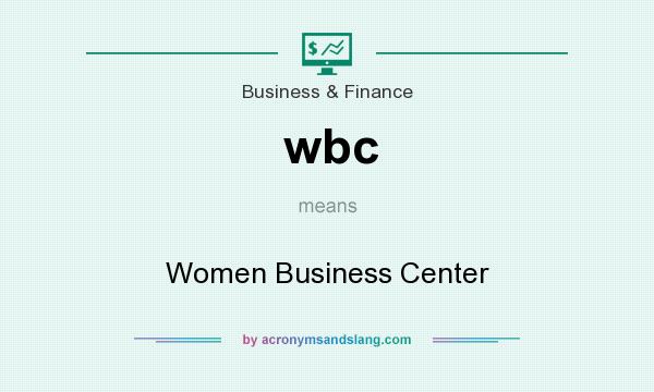 What does wbc mean? It stands for Women Business Center