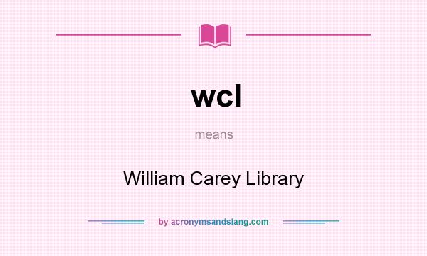 What does wcl mean? It stands for William Carey Library