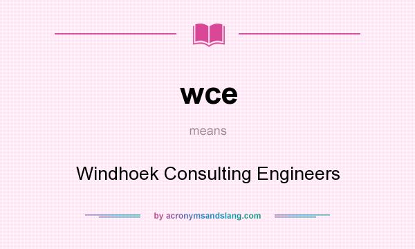 What does wce mean? It stands for Windhoek Consulting Engineers