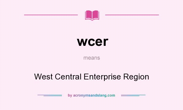 What does wcer mean? It stands for West Central Enterprise Region