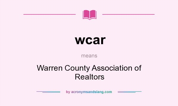 What does wcar mean? It stands for Warren County Association of Realtors