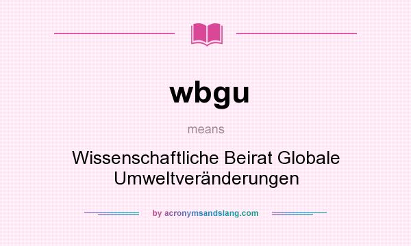What does wbgu mean? It stands for Wissenschaftliche Beirat Globale Umweltveränderungen