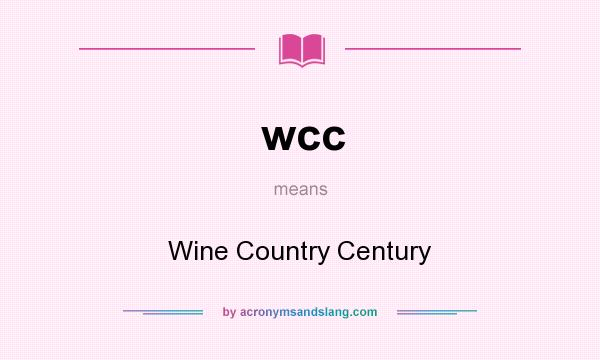 What does wcc mean? It stands for Wine Country Century