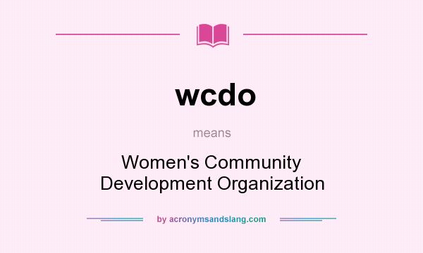 What does wcdo mean? It stands for Women`s Community Development Organization