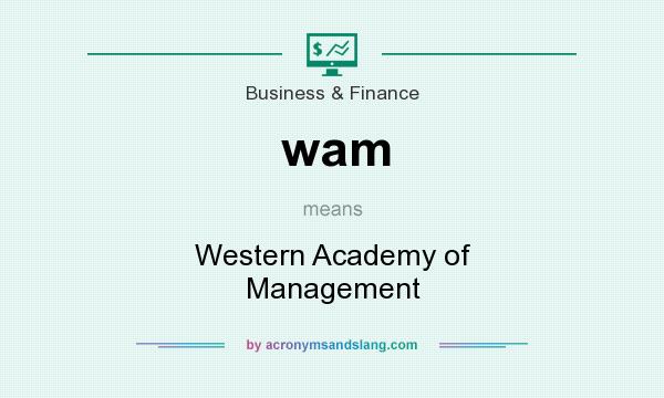 What does wam mean? It stands for Western Academy of Management