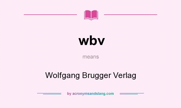 What does wbv mean? It stands for Wolfgang Brugger Verlag