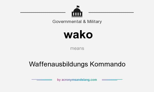 What does wako mean? It stands for Waffenausbildungs Kommando