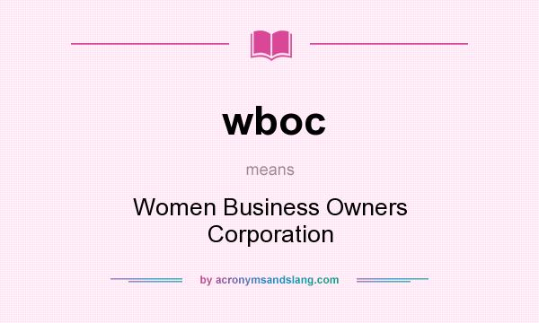 What does wboc mean? It stands for Women Business Owners Corporation