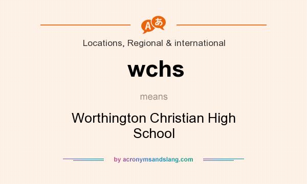 What does wchs mean? It stands for Worthington Christian High School