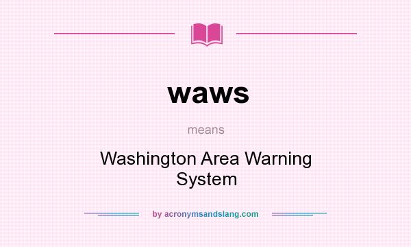 What does waws mean? It stands for Washington Area Warning System