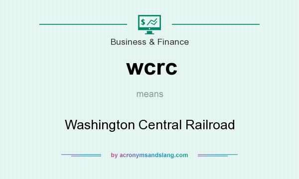 What does wcrc mean? It stands for Washington Central Railroad