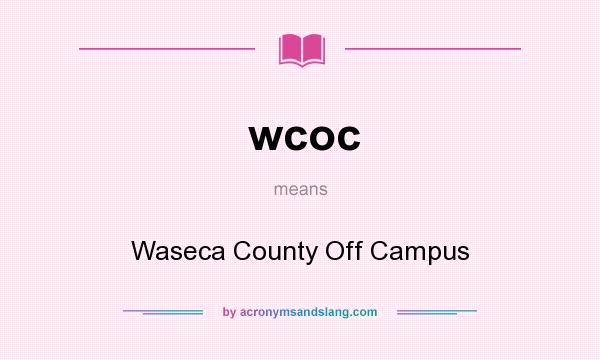 What does wcoc mean? It stands for Waseca County Off Campus