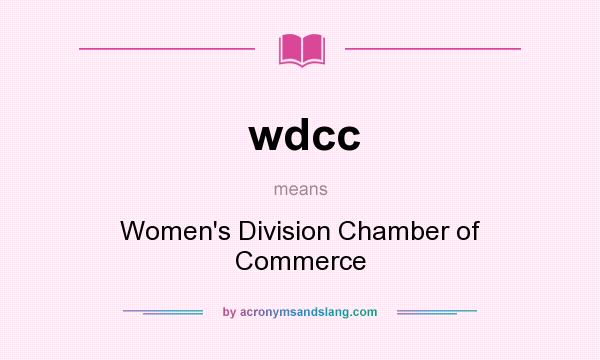 What does wdcc mean? It stands for Women`s Division Chamber of Commerce