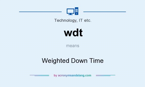 What does wdt mean? It stands for Weighted Down Time