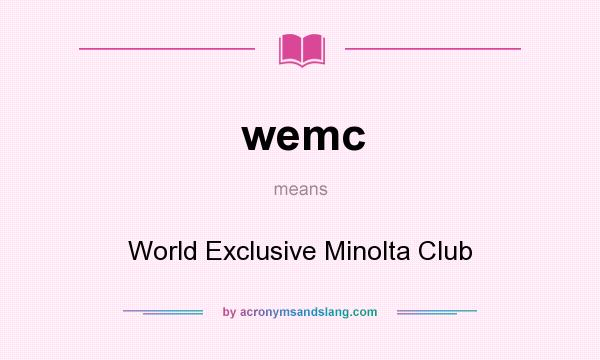 What does wemc mean? It stands for World Exclusive Minolta Club