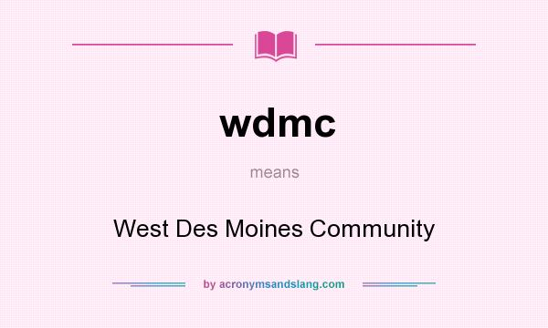 What does wdmc mean? It stands for West Des Moines Community