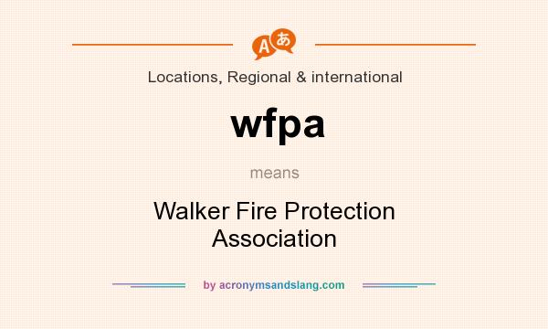 What does wfpa mean? It stands for Walker Fire Protection Association
