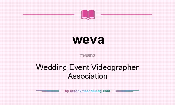 What does weva mean? It stands for Wedding Event Videographer Association