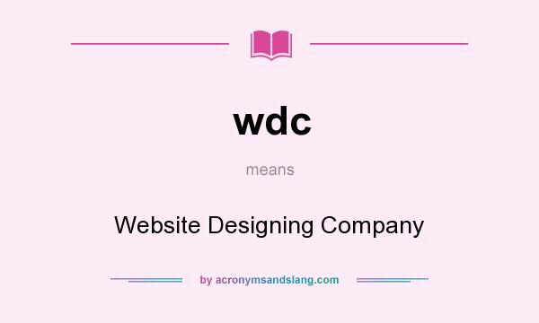 What does wdc mean? It stands for Website Designing Company