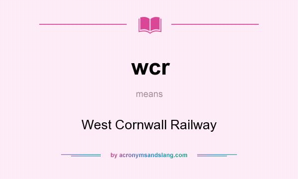 What does wcr mean? It stands for West Cornwall Railway