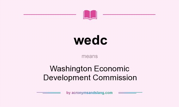 What does wedc mean? It stands for Washington Economic Development Commission